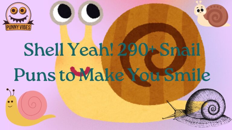 Shell Yeah! 290+ Snail Puns to Make You Smile