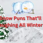 280+ Snow Puns That’ll Have You Laughing All Winter Long