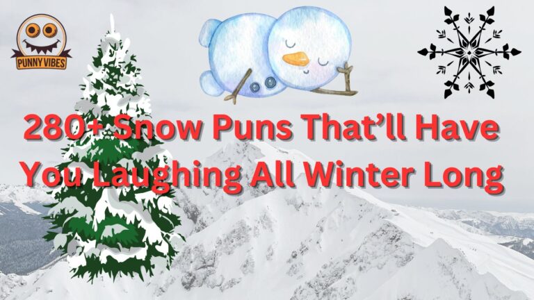 280+ Snow Puns That’ll Have You Laughing All Winter Long